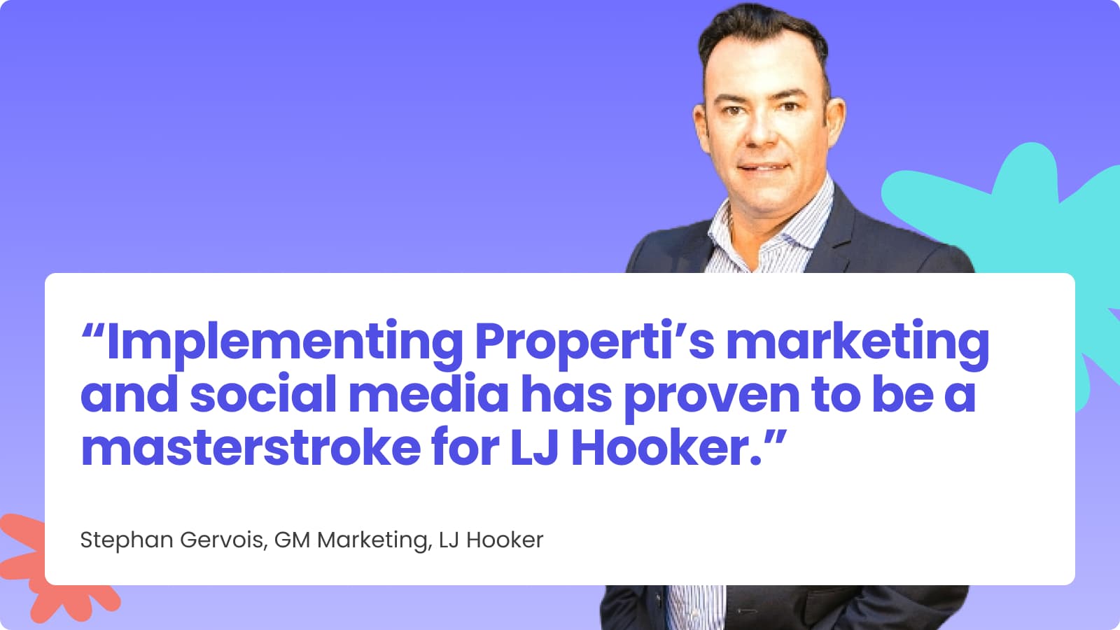 Stephen Gervois cites Properti as a masterstroke for LJ Hooker